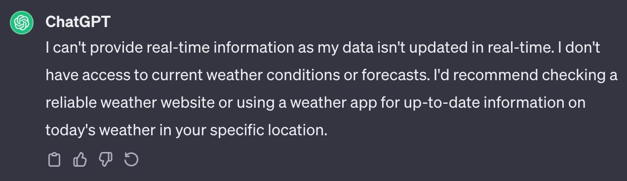 A reply from ChatGPT 3.5, letting the user know that it does not have access to real-time information, instead recommending to check out a reliable weather website or app.